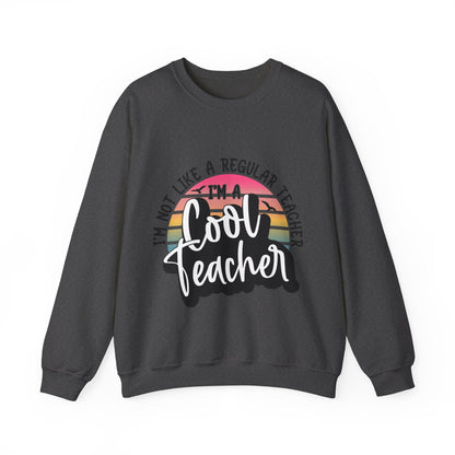 I'm Not Like a Regular Teacher, I'm a Cool Teacher Unisex Heavy Blend™ Crewneck Sweatshirt