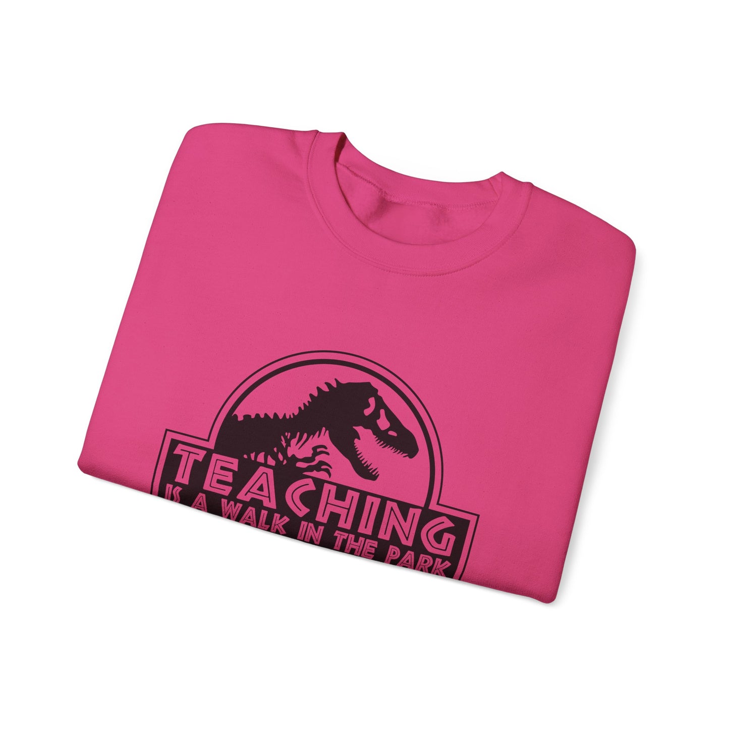 Funny Teaching Unisex Sweatshirt - Teaching is like a walk in the park