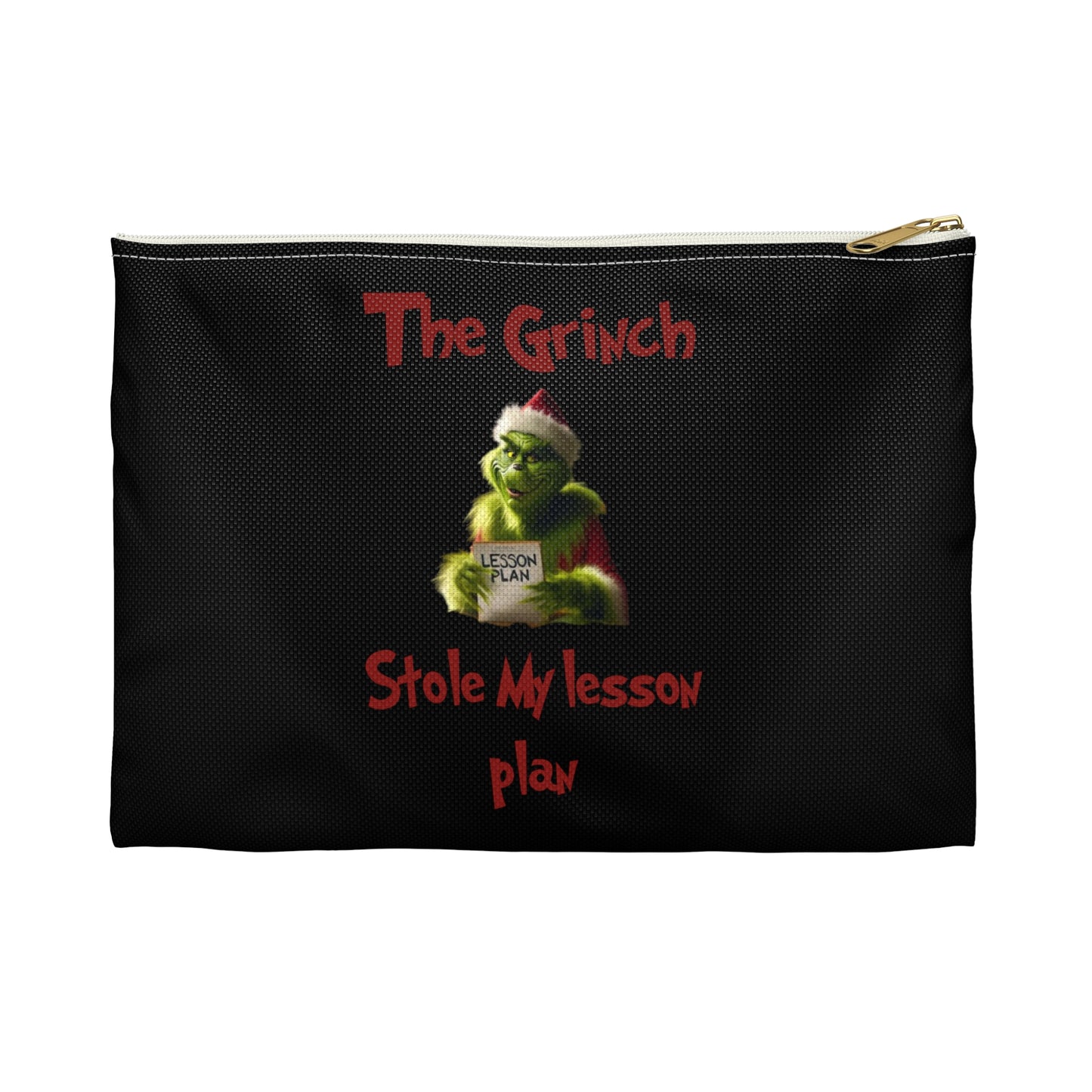 "The Grinch Stole My Lesson Plans" Accessory Pouch