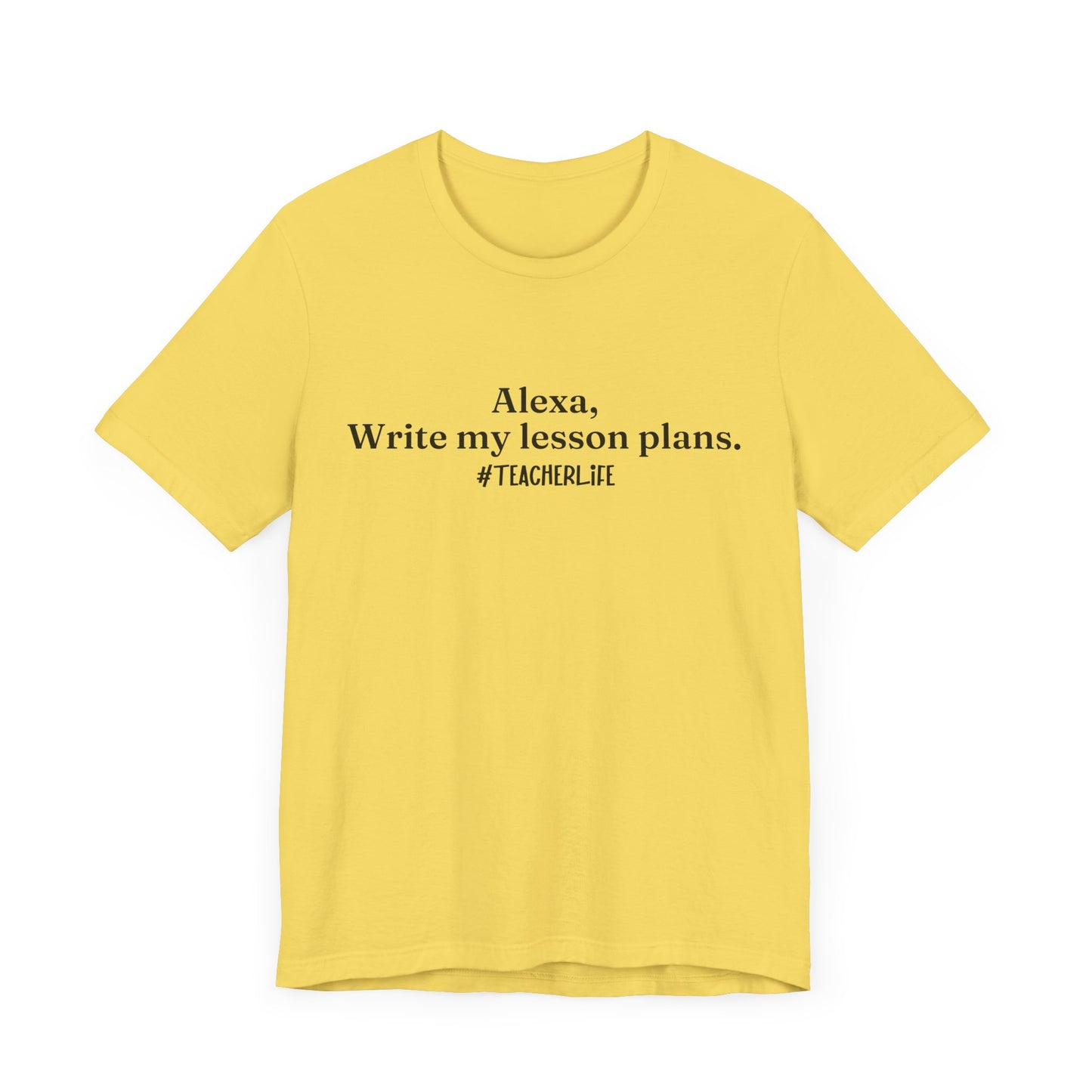 "Alexa, Write My Lesson Plans" Tee