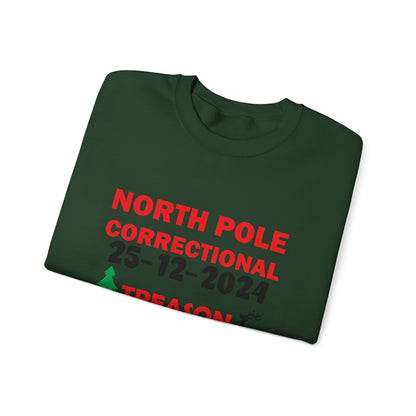 North Pole Correctional"  "Treason" Sweatshirt