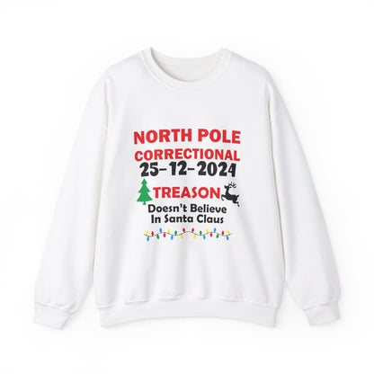 North Pole Correctional"  "Treason" Sweatshirt