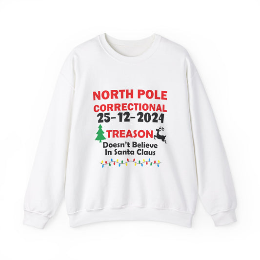 North Pole Correctional"  "Treason" Sweatshirt