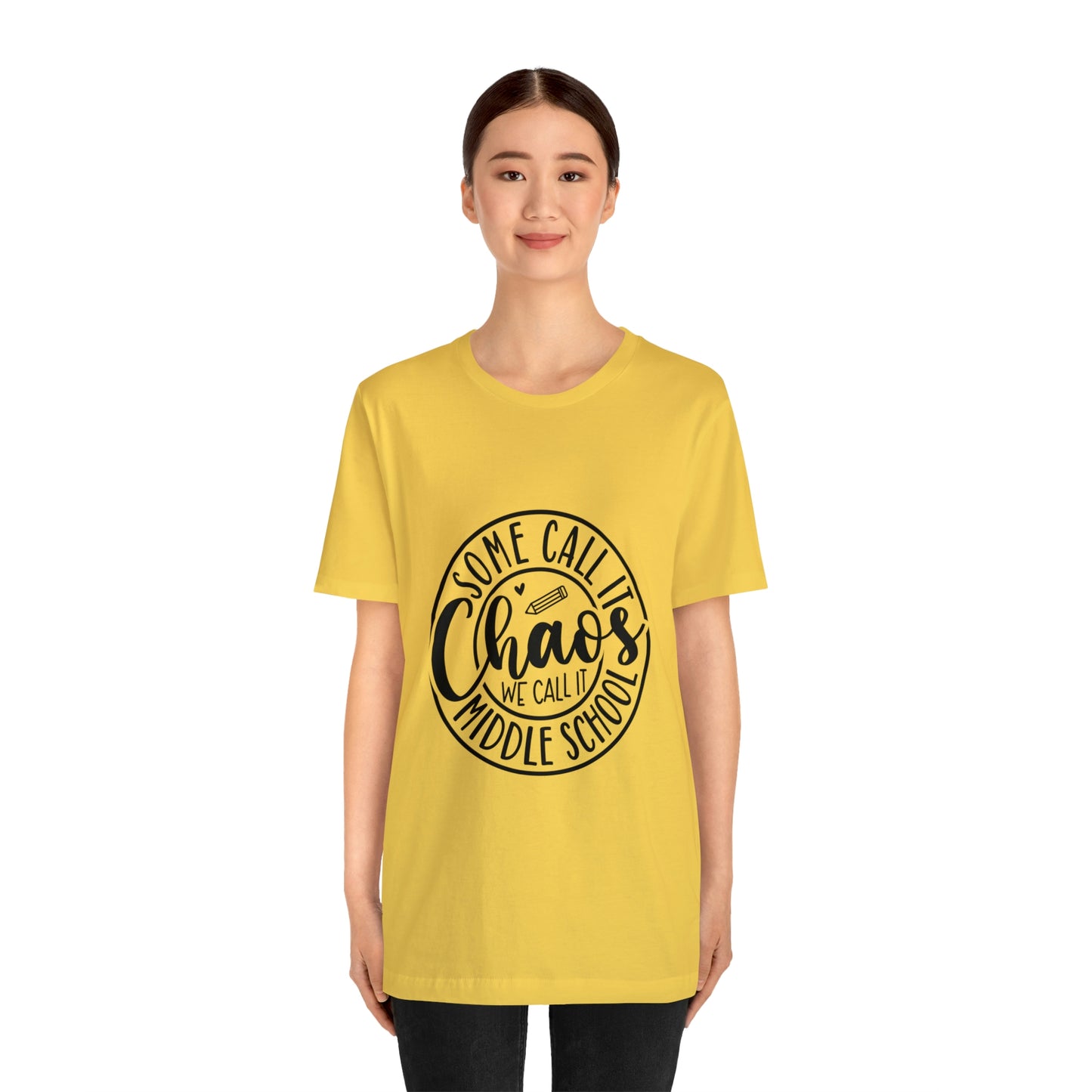 "Some call it Chaos, We call it middle school " Unisex Jersey Short Sleeve Tee