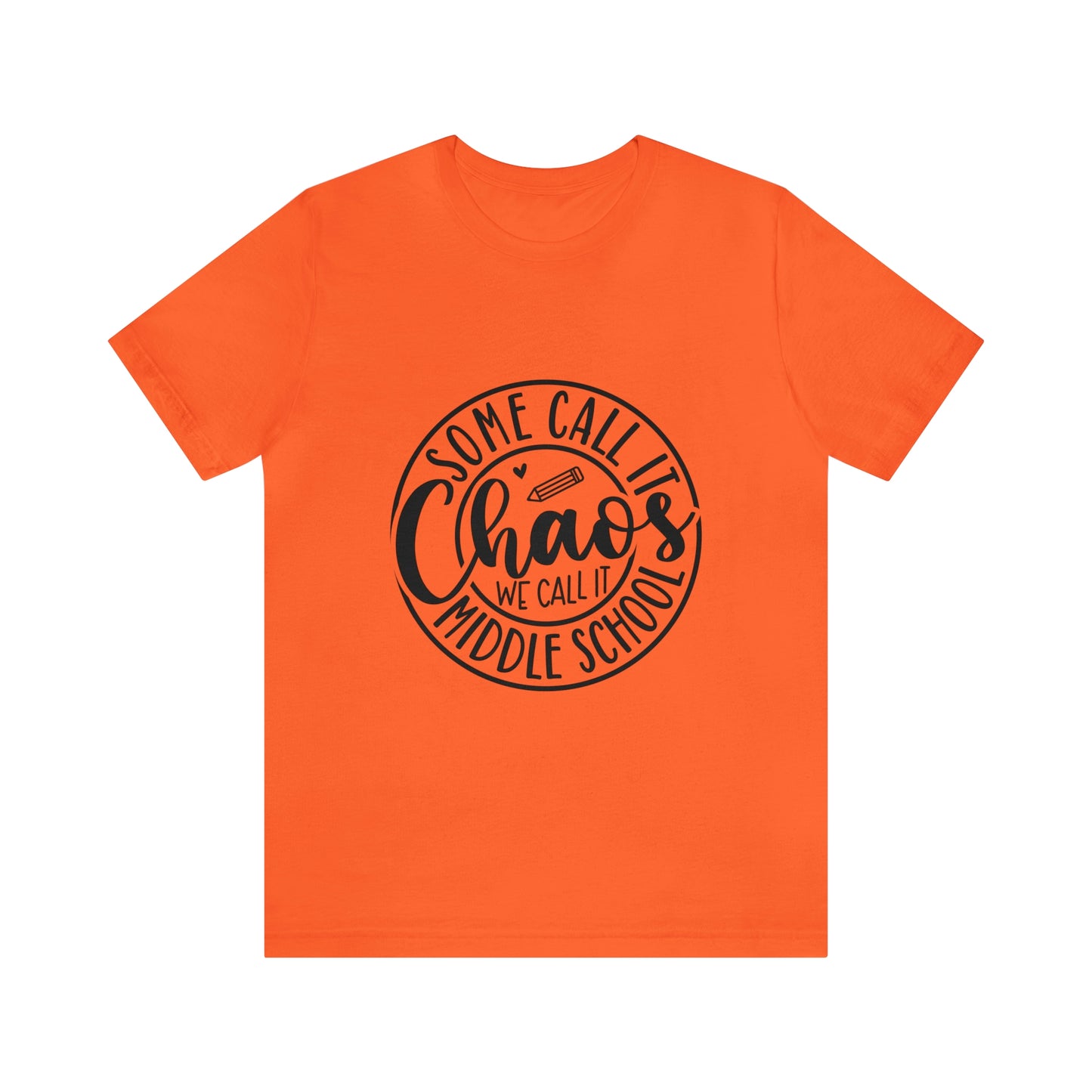 "Some call it Chaos, We call it middle school " Unisex Jersey Short Sleeve Tee