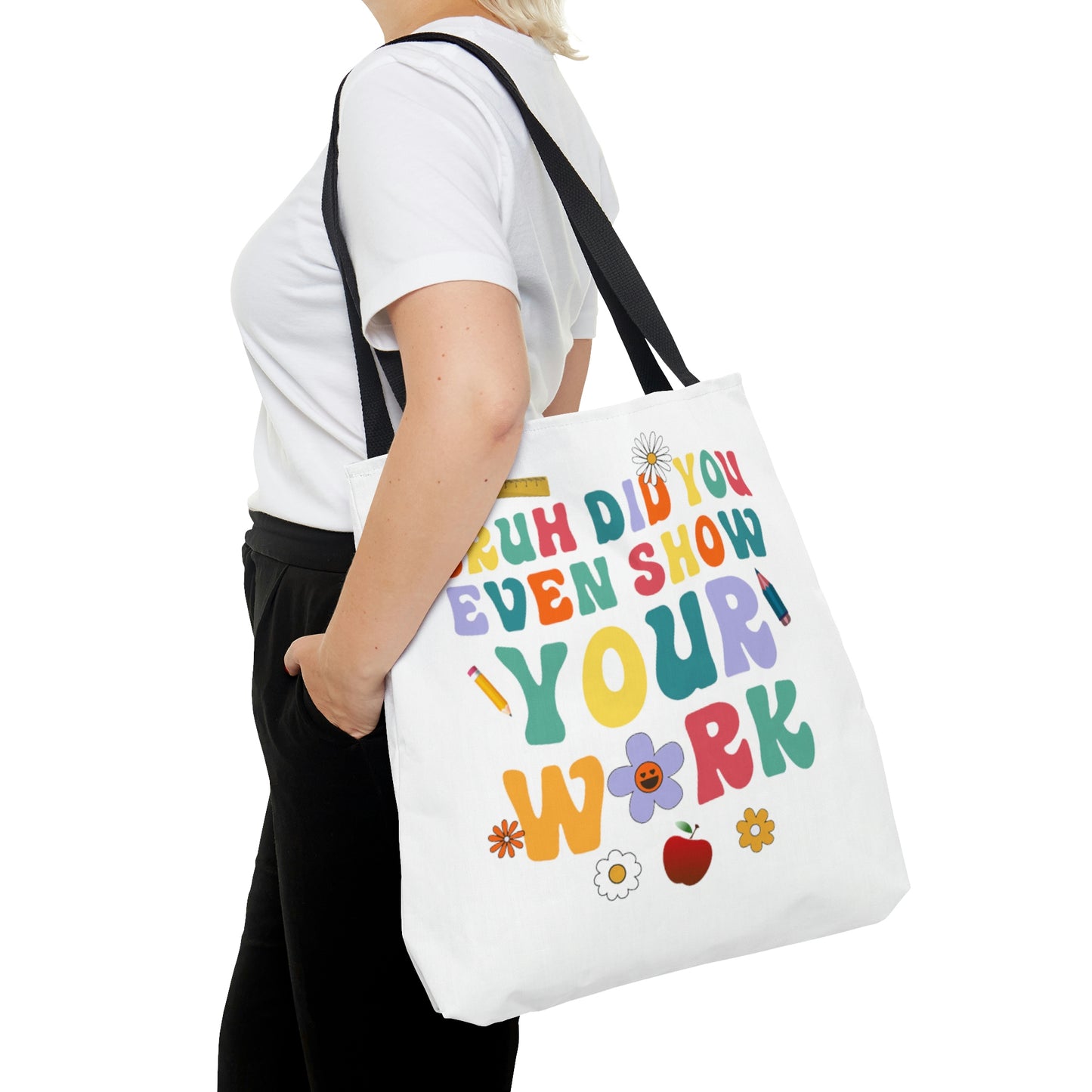 "Bruh, did you even show your work?" and "Math is my Super Power" Double sided Tote Bag