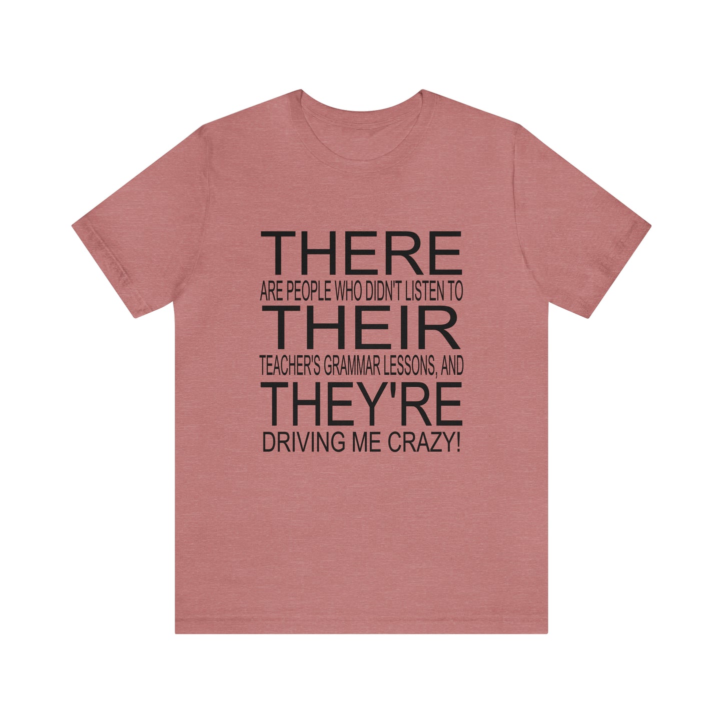 "There, Their, They're" t-shirt Grammar Teacher Unisex Jersey Short Sleeve Tee