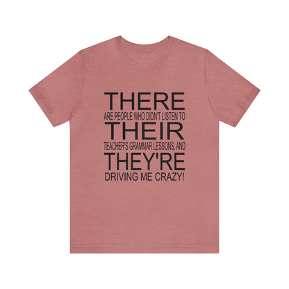 "There, Their, They're" t-shirt Grammar Teacher Unisex Jersey Short Sleeve Tee