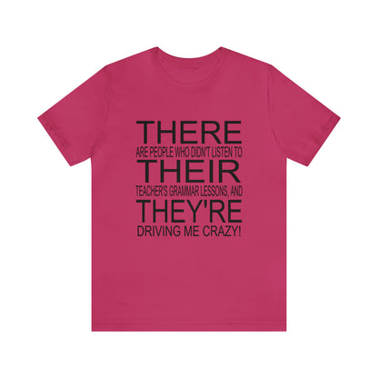 "There, Their, They're" t-shirt Grammar Teacher Unisex Jersey Short Sleeve Tee