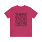 "There, Their, They're" t-shirt Grammar Teacher Unisex Jersey Short Sleeve Tee