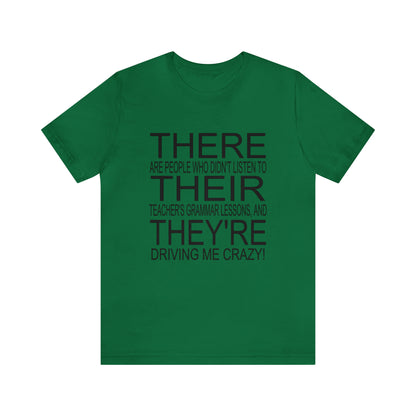 "There, Their, They're" t-shirt Grammar Teacher Unisex Jersey Short Sleeve Tee