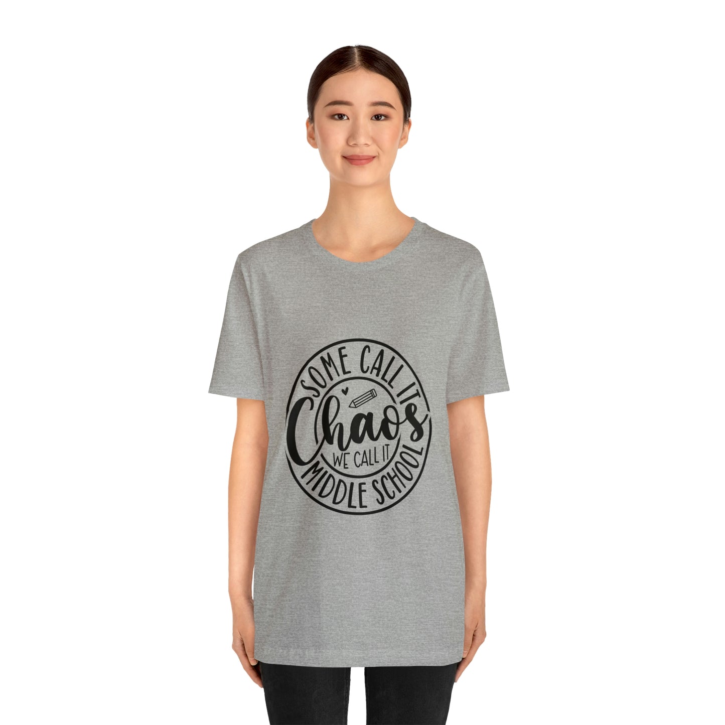 "Some call it Chaos, We call it middle school " Unisex Jersey Short Sleeve Tee