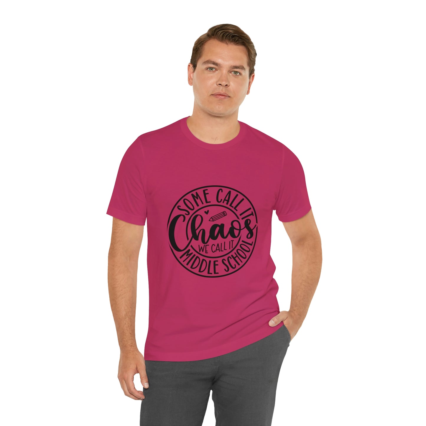 "Some call it Chaos, We call it middle school " Unisex Jersey Short Sleeve Tee