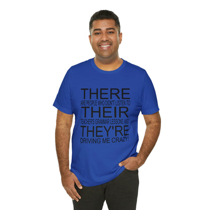 "There, Their, They're" t-shirt Grammar Teacher Unisex Jersey Short Sleeve Tee