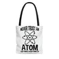 "Never trust an atom, they make everything up &  Science, It's like magic, but real Tote Bag