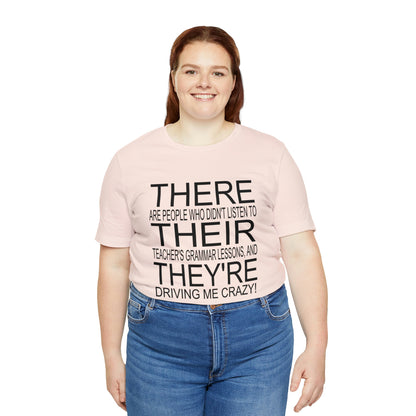 "There, Their, They're" t-shirt Grammar Teacher Unisex Jersey Short Sleeve Tee