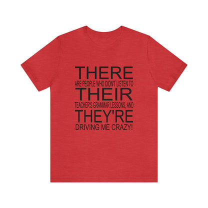 "There, Their, They're" t-shirt Grammar Teacher Unisex Jersey Short Sleeve Tee