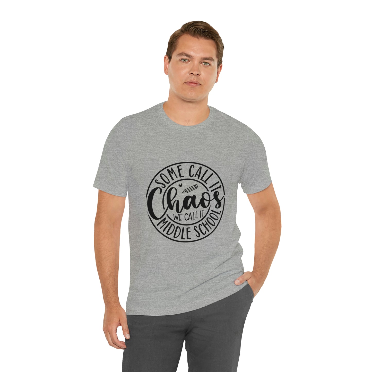 "Some call it Chaos, We call it middle school " Unisex Jersey Short Sleeve Tee