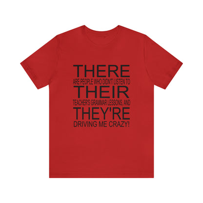 "There, Their, They're" t-shirt Grammar Teacher Unisex Jersey Short Sleeve Tee