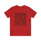 "There, Their, They're" t-shirt Grammar Teacher Unisex Jersey Short Sleeve Tee