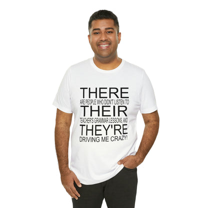 "There, Their, They're" t-shirt Grammar Teacher Unisex Jersey Short Sleeve Tee