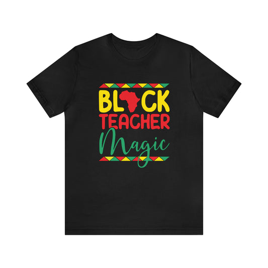 Black Teacher Magic Tee