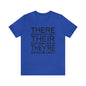 "There, Their, They're" t-shirt Grammar Teacher Unisex Jersey Short Sleeve Tee