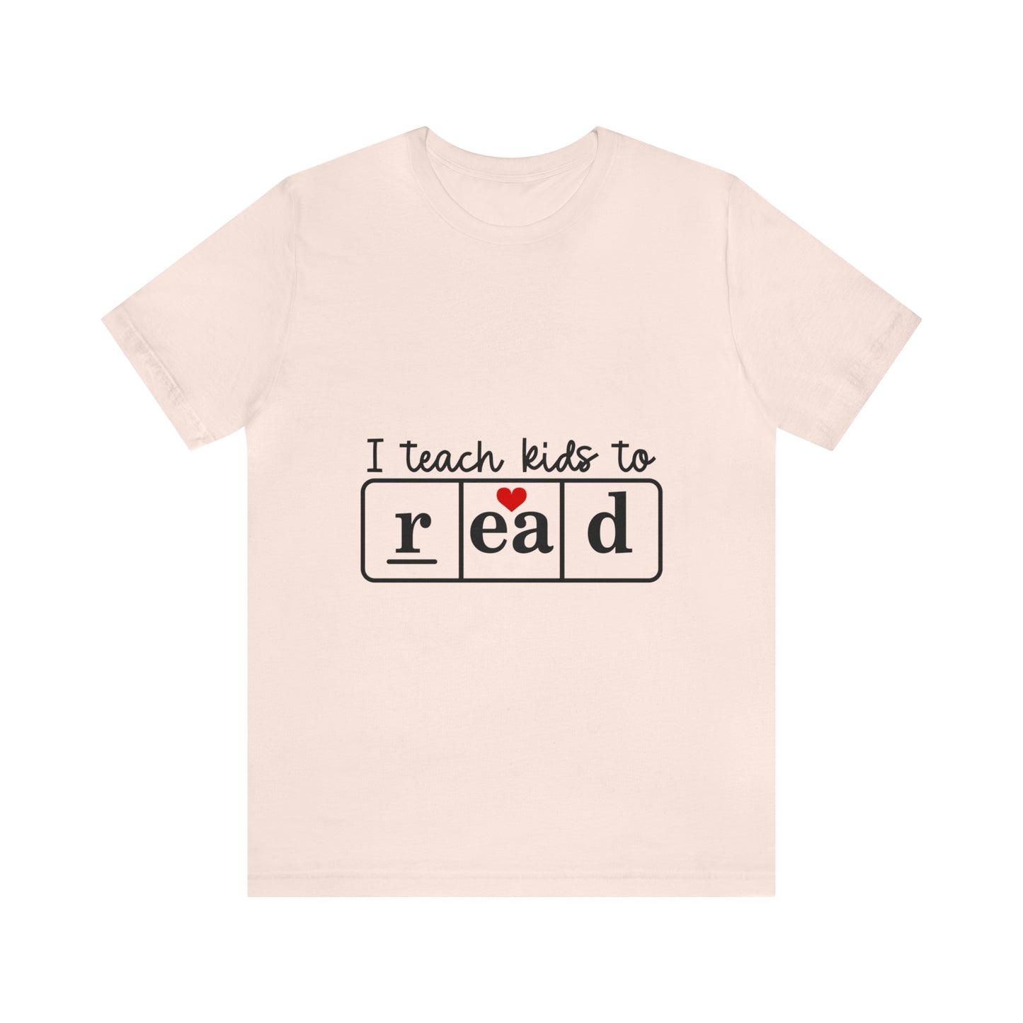 "I Teach Kids to Read" Tee