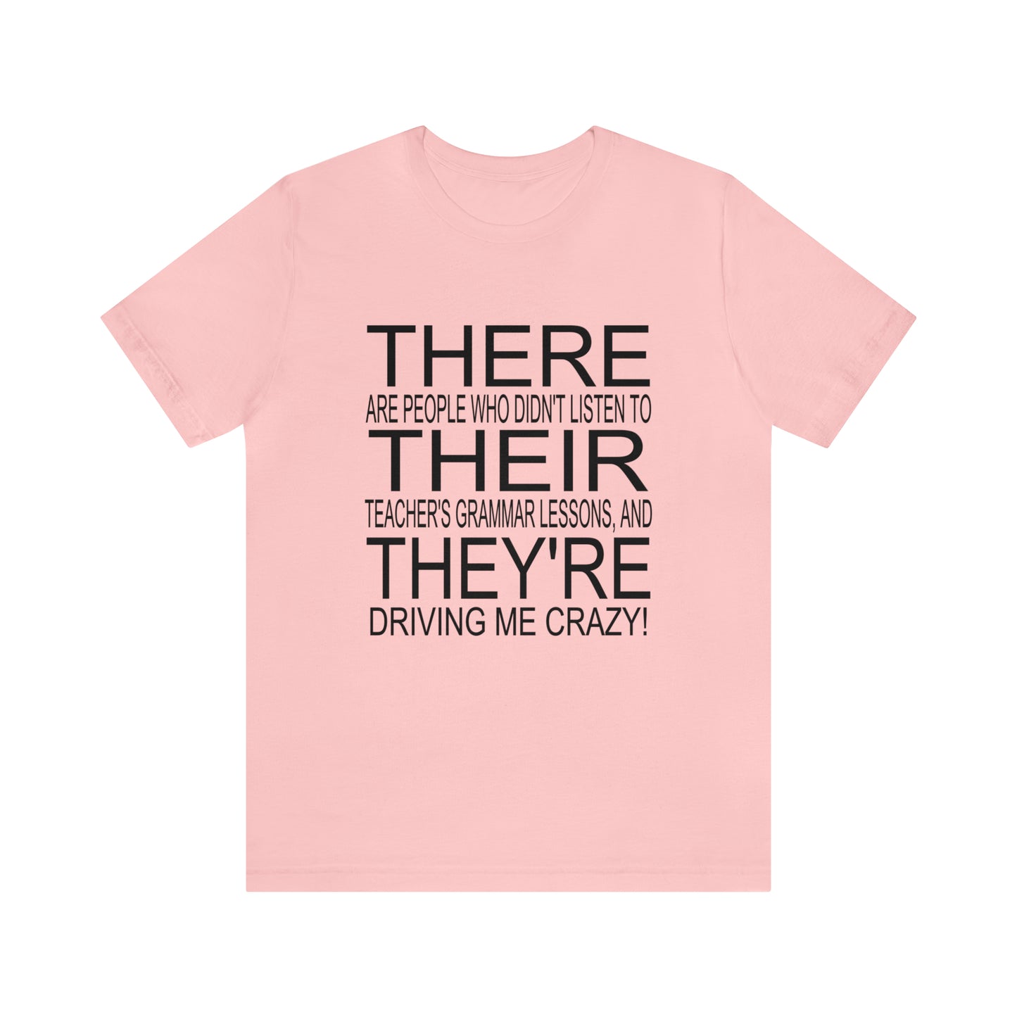 "There, Their, They're" t-shirt Grammar Teacher Unisex Jersey Short Sleeve Tee