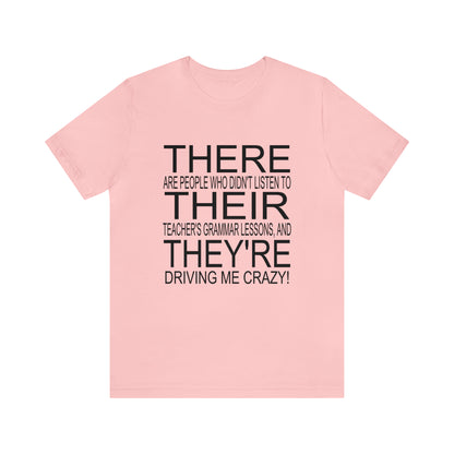 "There, Their, They're" t-shirt Grammar Teacher Unisex Jersey Short Sleeve Tee