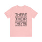 "There, Their, They're" t-shirt Grammar Teacher Unisex Jersey Short Sleeve Tee