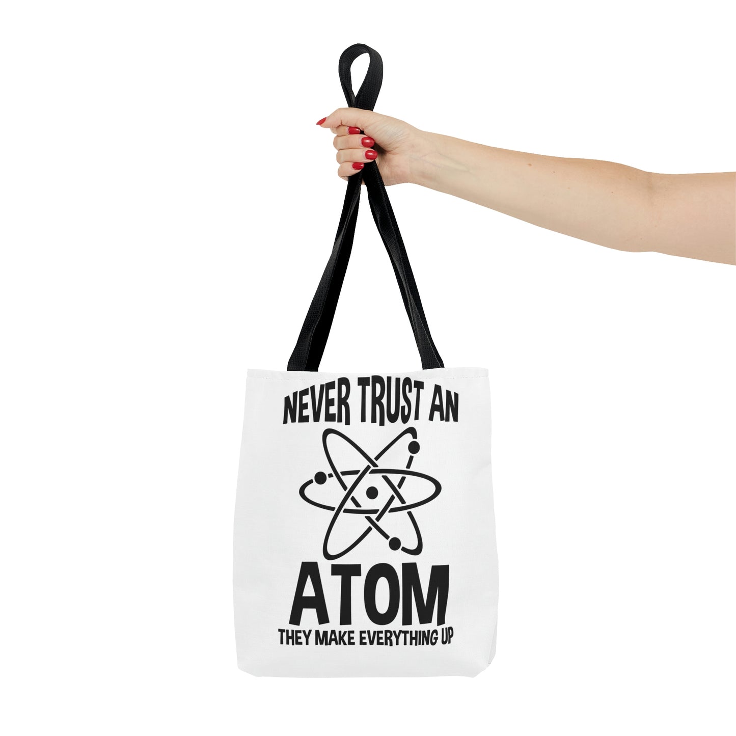 "Never trust an atom, they make everything up &  Science, It's like magic, but real Tote Bag