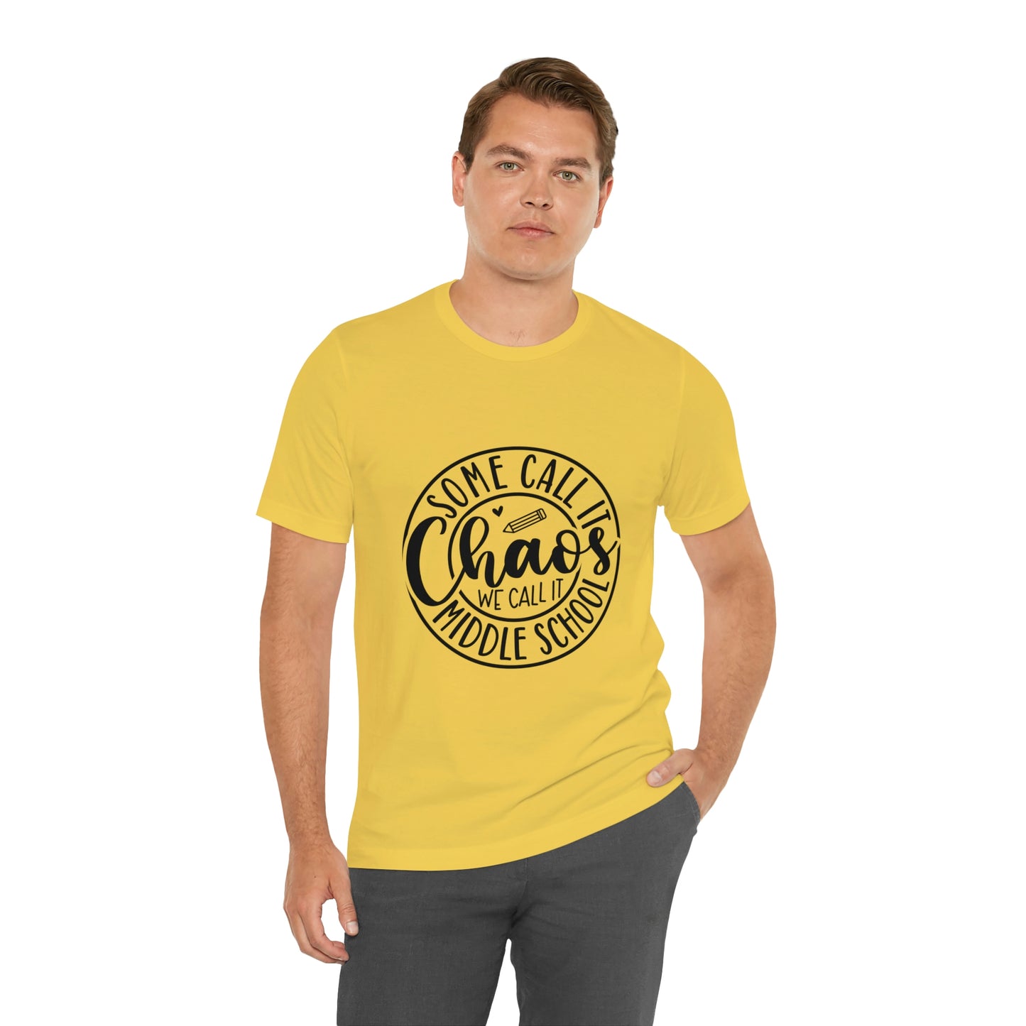 "Some call it Chaos, We call it middle school " Unisex Jersey Short Sleeve Tee