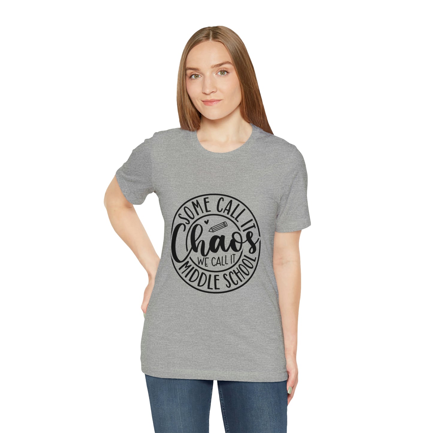 "Some call it Chaos, We call it middle school " Unisex Jersey Short Sleeve Tee