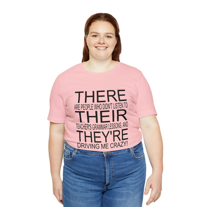 "There, Their, They're" t-shirt Grammar Teacher Unisex Jersey Short Sleeve Tee