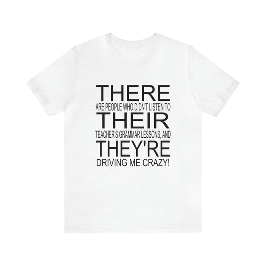 "There, Their, They're" t-shirt Grammar Teacher Unisex Jersey Short Sleeve Tee