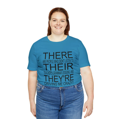 "There, Their, They're" t-shirt Grammar Teacher Unisex Jersey Short Sleeve Tee