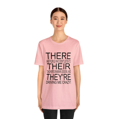 "There, Their, They're" t-shirt Grammar Teacher Unisex Jersey Short Sleeve Tee