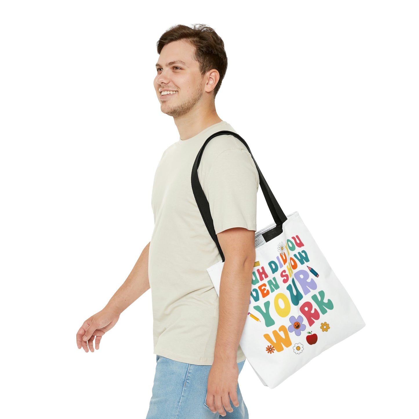 "Bruh, did you even show your work?" and "Math is my Super Power" Double sided Tote Bag