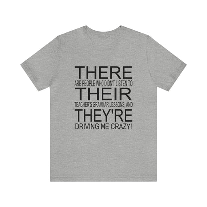 "There, Their, They're" t-shirt Grammar Teacher Unisex Jersey Short Sleeve Tee