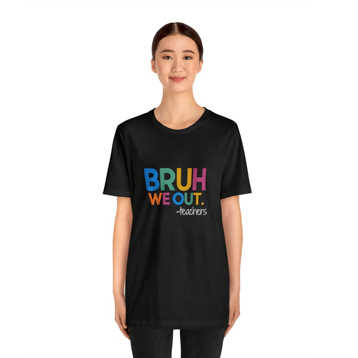 "Bruh we out-Teachers" tee