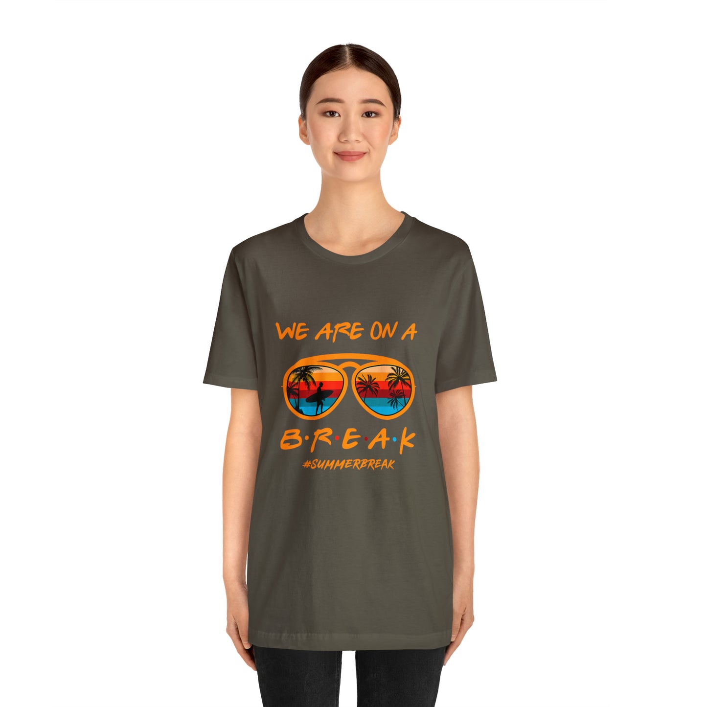 "We Are On a Break" #SummerBreak Tee