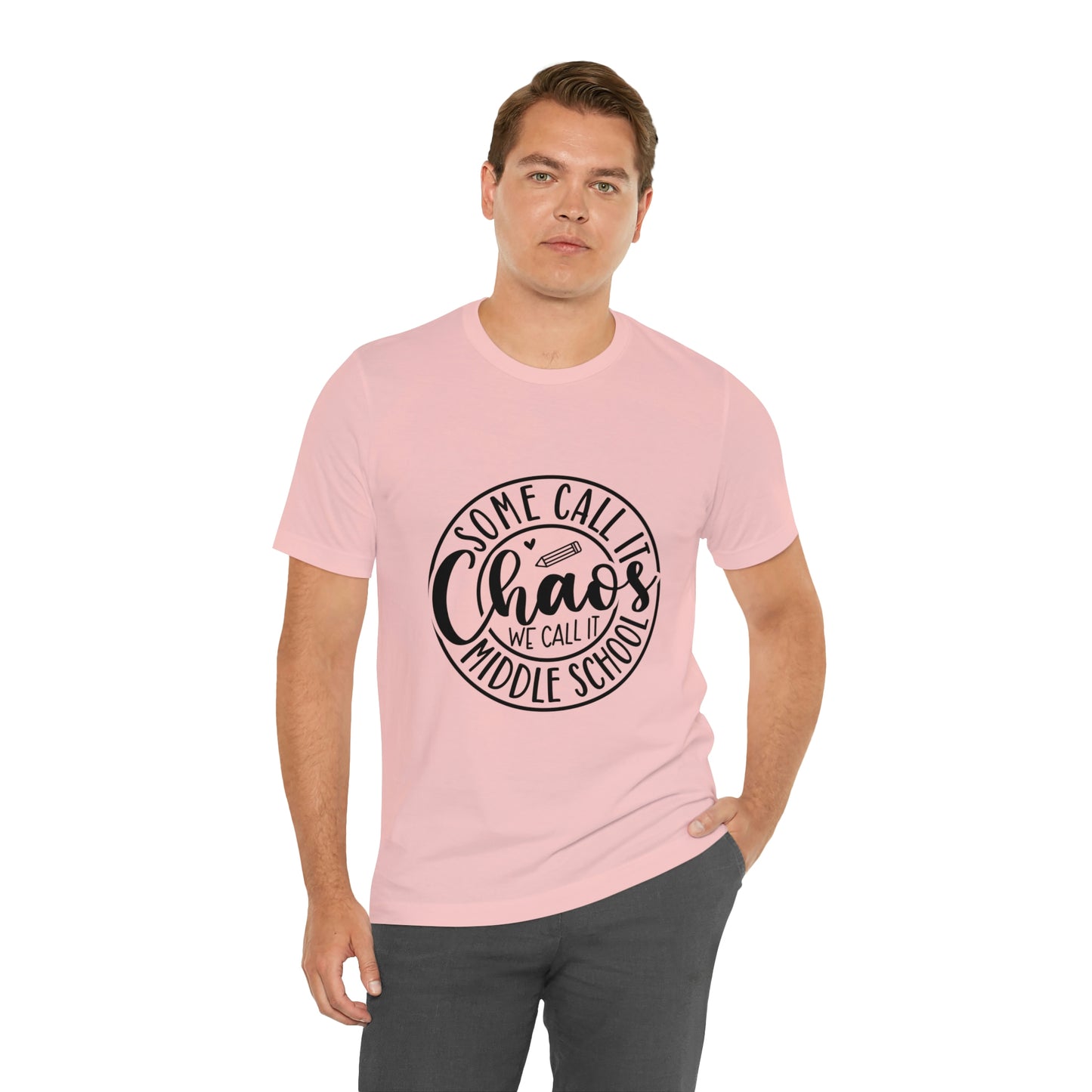 "Some call it Chaos, We call it middle school " Unisex Jersey Short Sleeve Tee