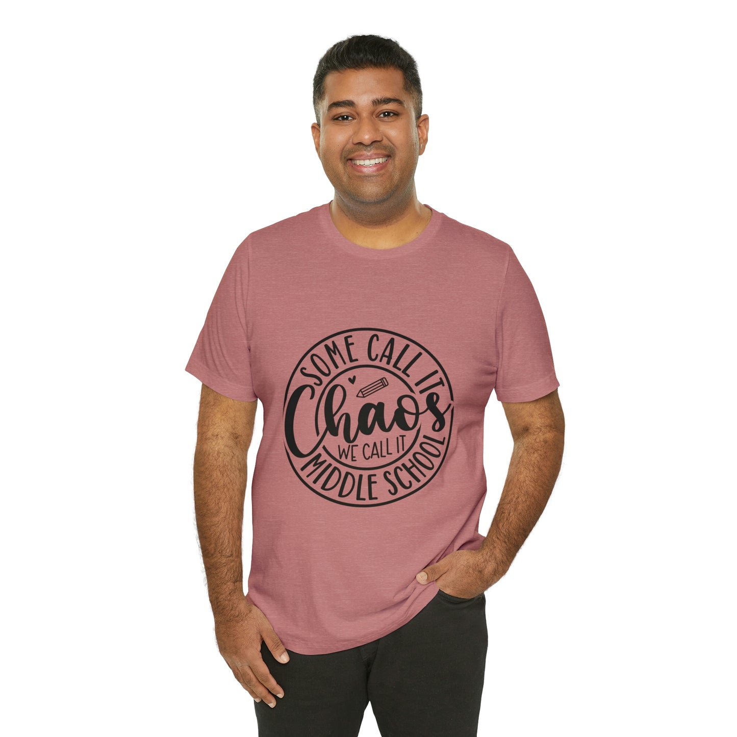 "Some call it Chaos, We call it middle school " Unisex Jersey Short Sleeve Tee