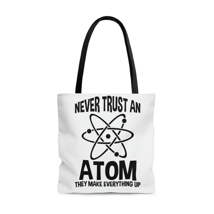 "Never trust an atom, they make everything up &  Science, It's like magic, but real Tote Bag