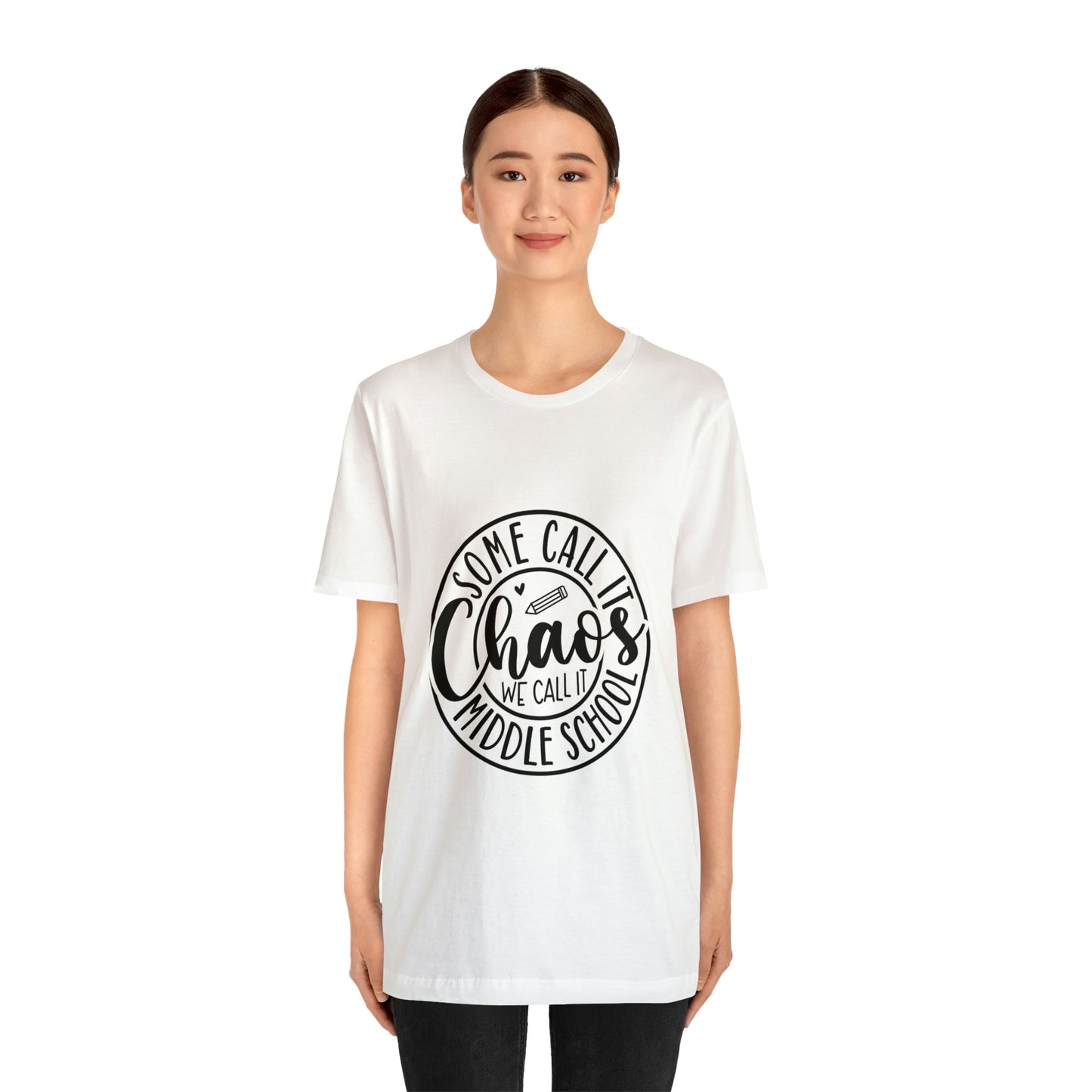 "Some call it Chaos, We call it middle school " Unisex Jersey Short Sleeve Tee