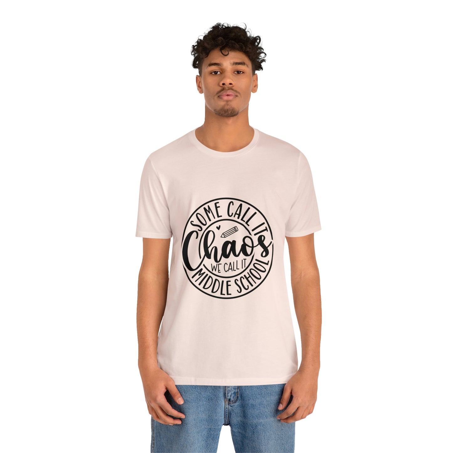 "Some call it Chaos, We call it middle school " Unisex Jersey Short Sleeve Tee