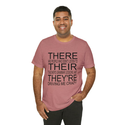 "There, Their, They're" t-shirt Grammar Teacher Unisex Jersey Short Sleeve Tee