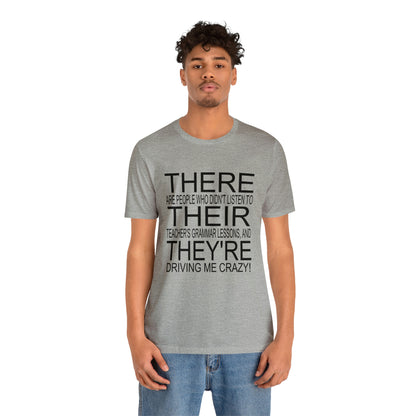 "There, Their, They're" t-shirt Grammar Teacher Unisex Jersey Short Sleeve Tee