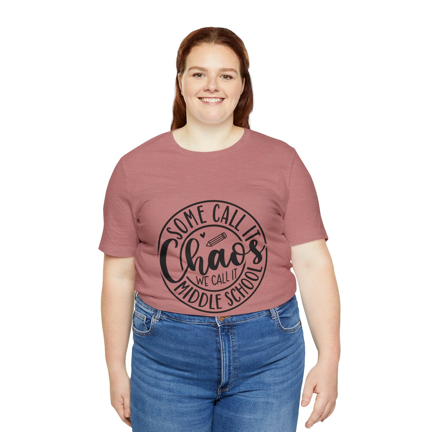 "Some call it Chaos, We call it middle school " Unisex Jersey Short Sleeve Tee